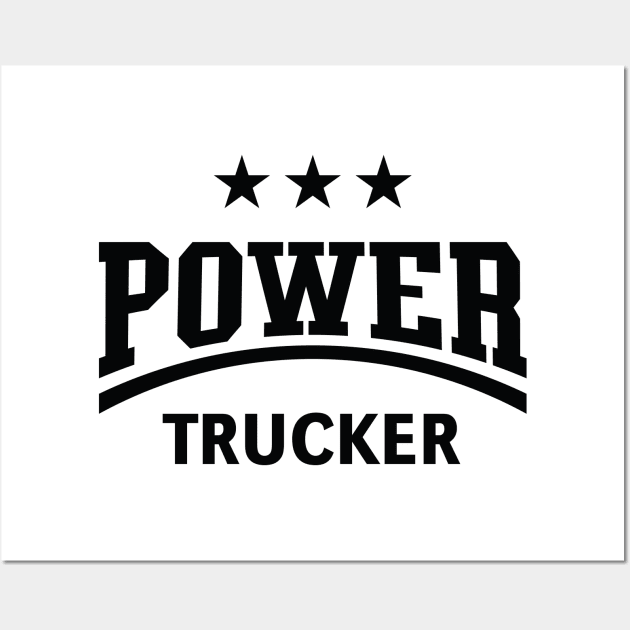 Power Trucker (Truck Driver / Truckman / Black) Wall Art by MrFaulbaum